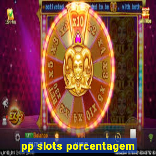 pp slots porcentagem